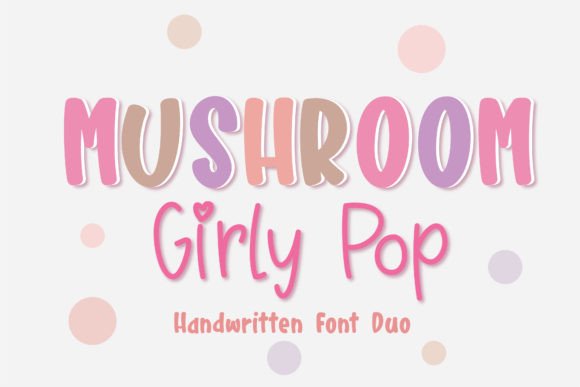 Mushroom Girly: A Handwritten Font That Feels Like Your Brand’s Secret Smile
